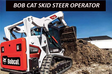 6)BOBCAT SKID OPERATOR